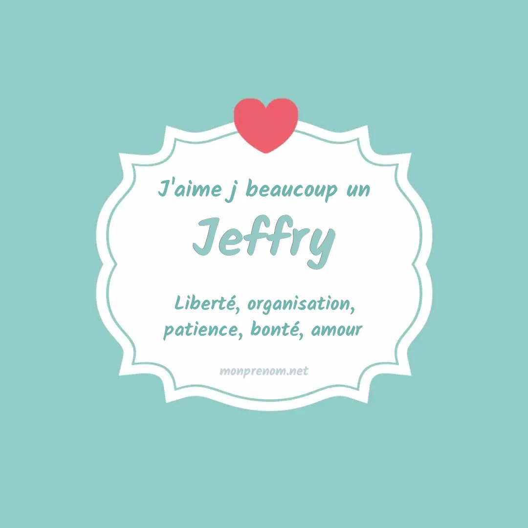 J'aime beaucoup Jeffry