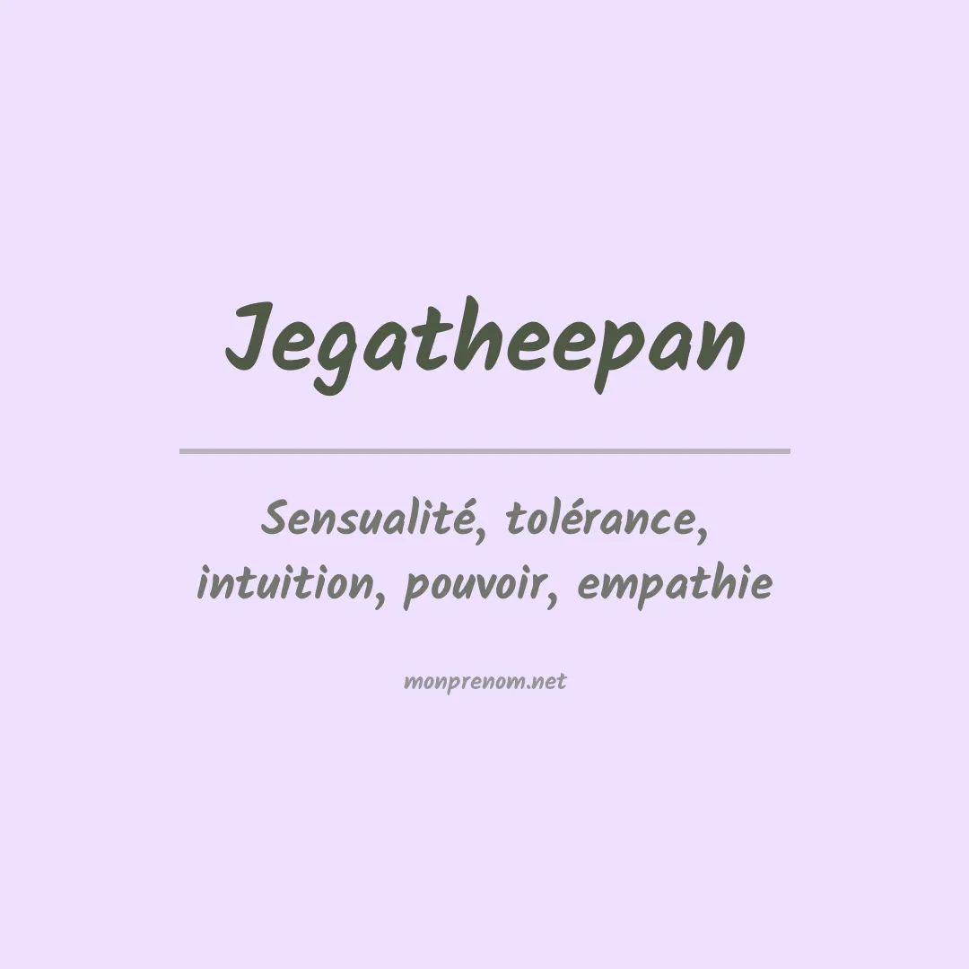 Signification du prénom Jegatheepan
