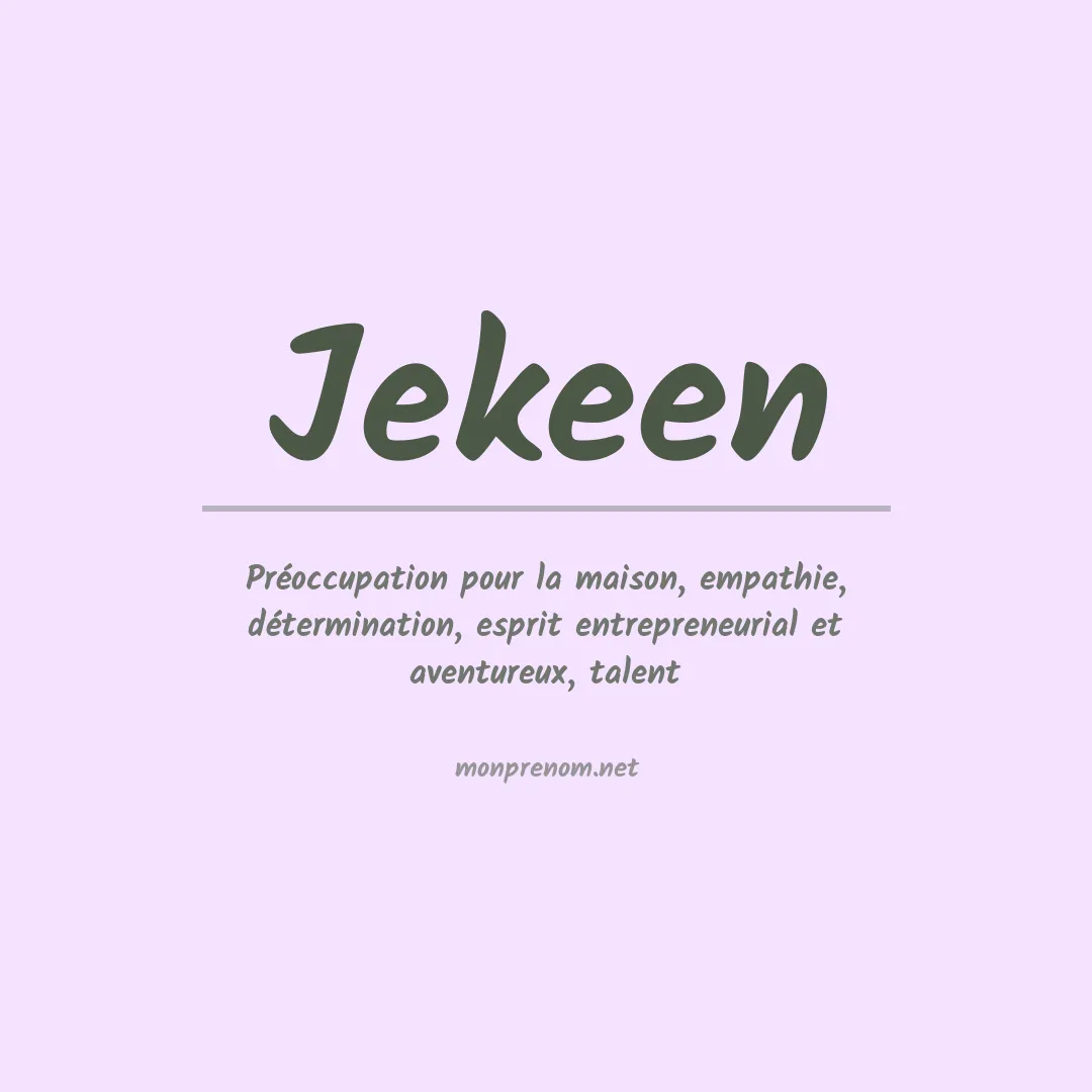 Signification du prénom Jekeen