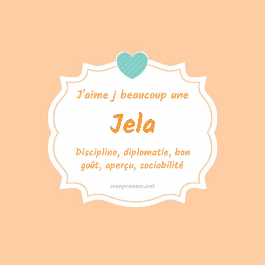 J'aime beaucoup Jela