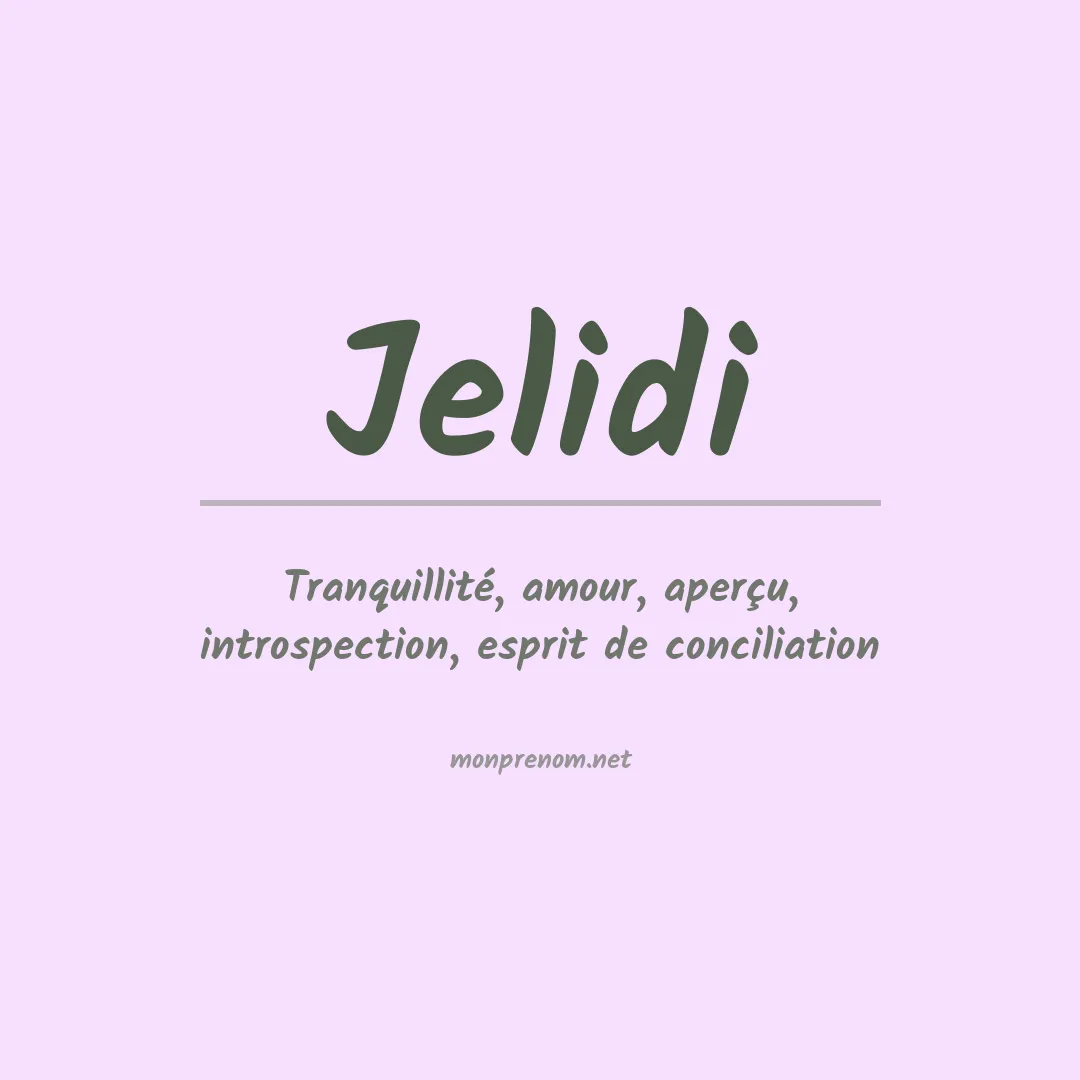 Signification du prénom Jelidi