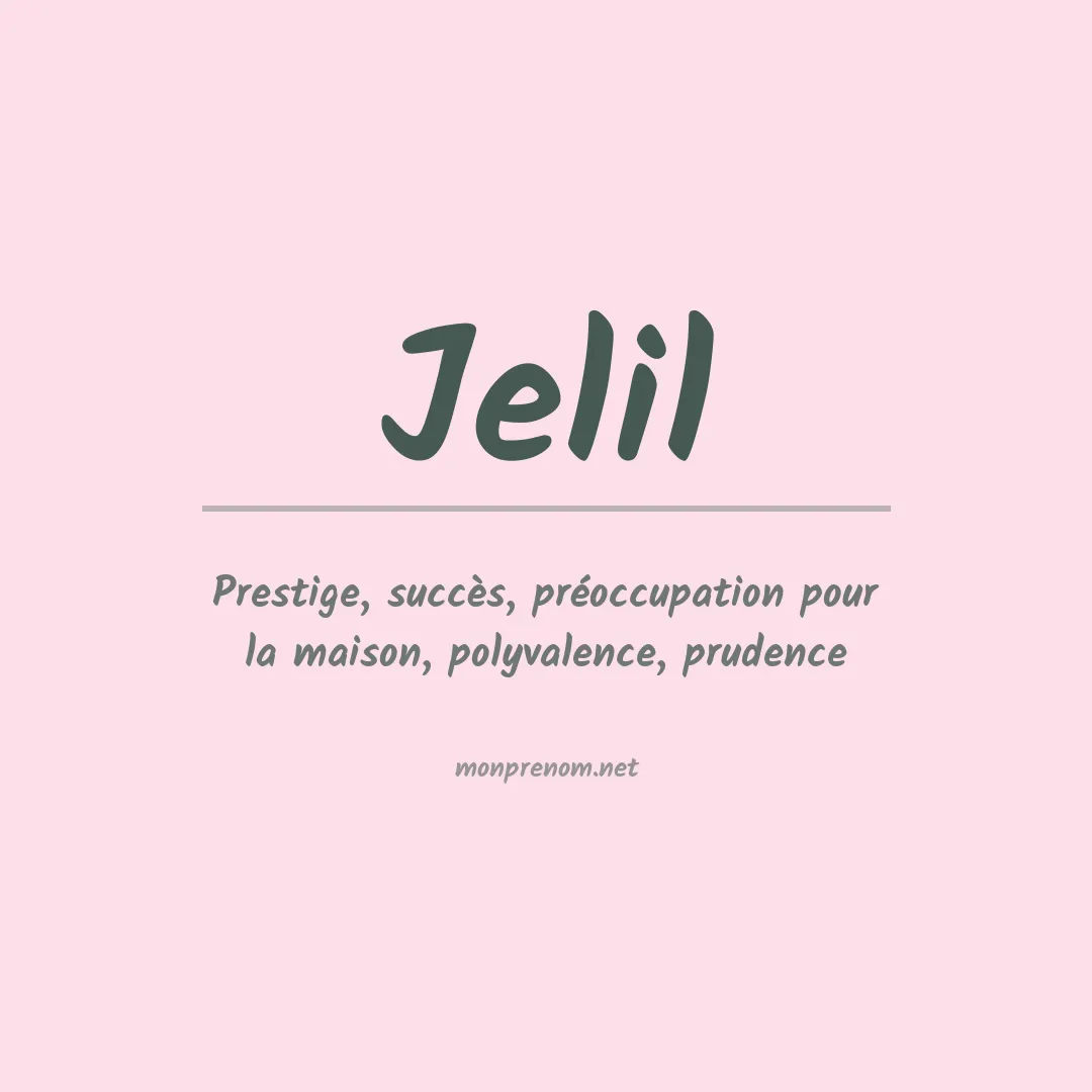 Signification du prénom Jelil