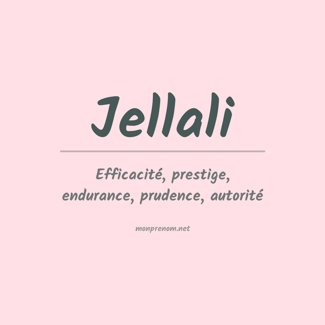 Signification du prénom Jellali