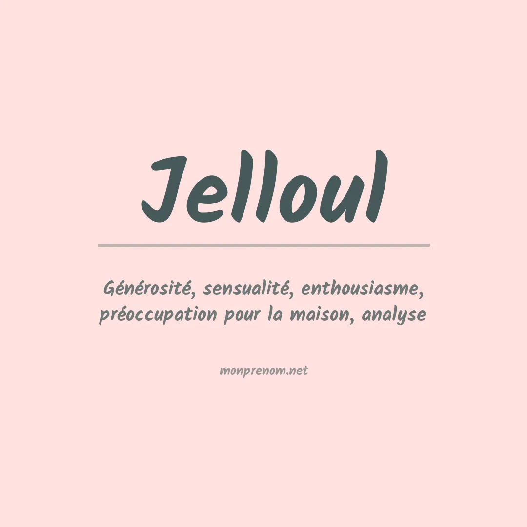Signification du prénom Jelloul