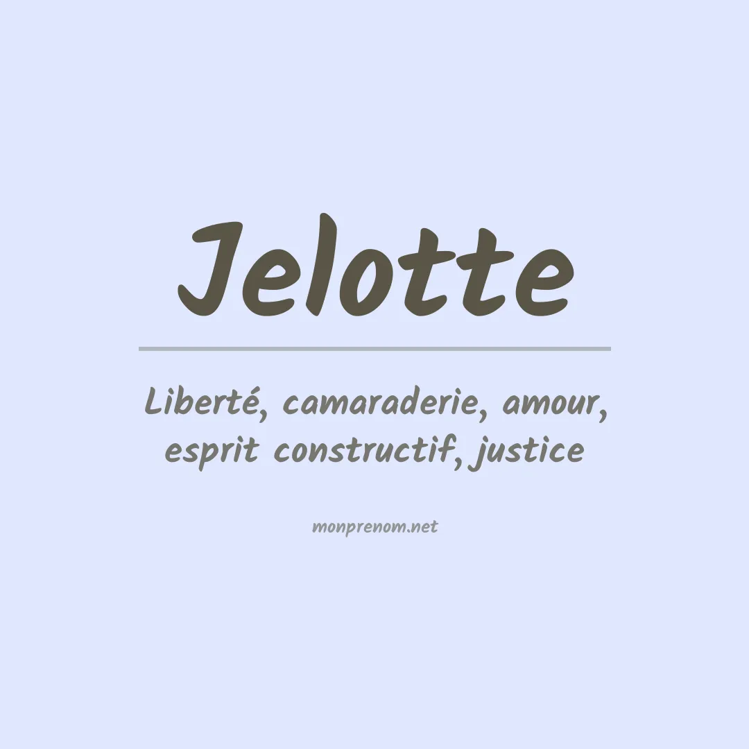 Signification du prénom Jelotte