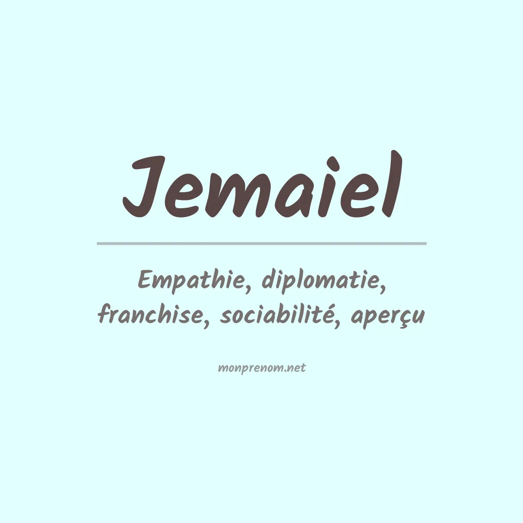 Signification du prénom Jemaiel