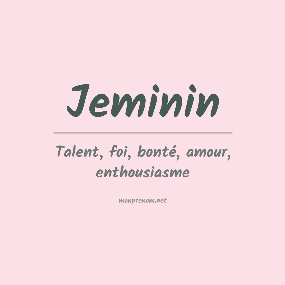 Signification du prénom Jeminin