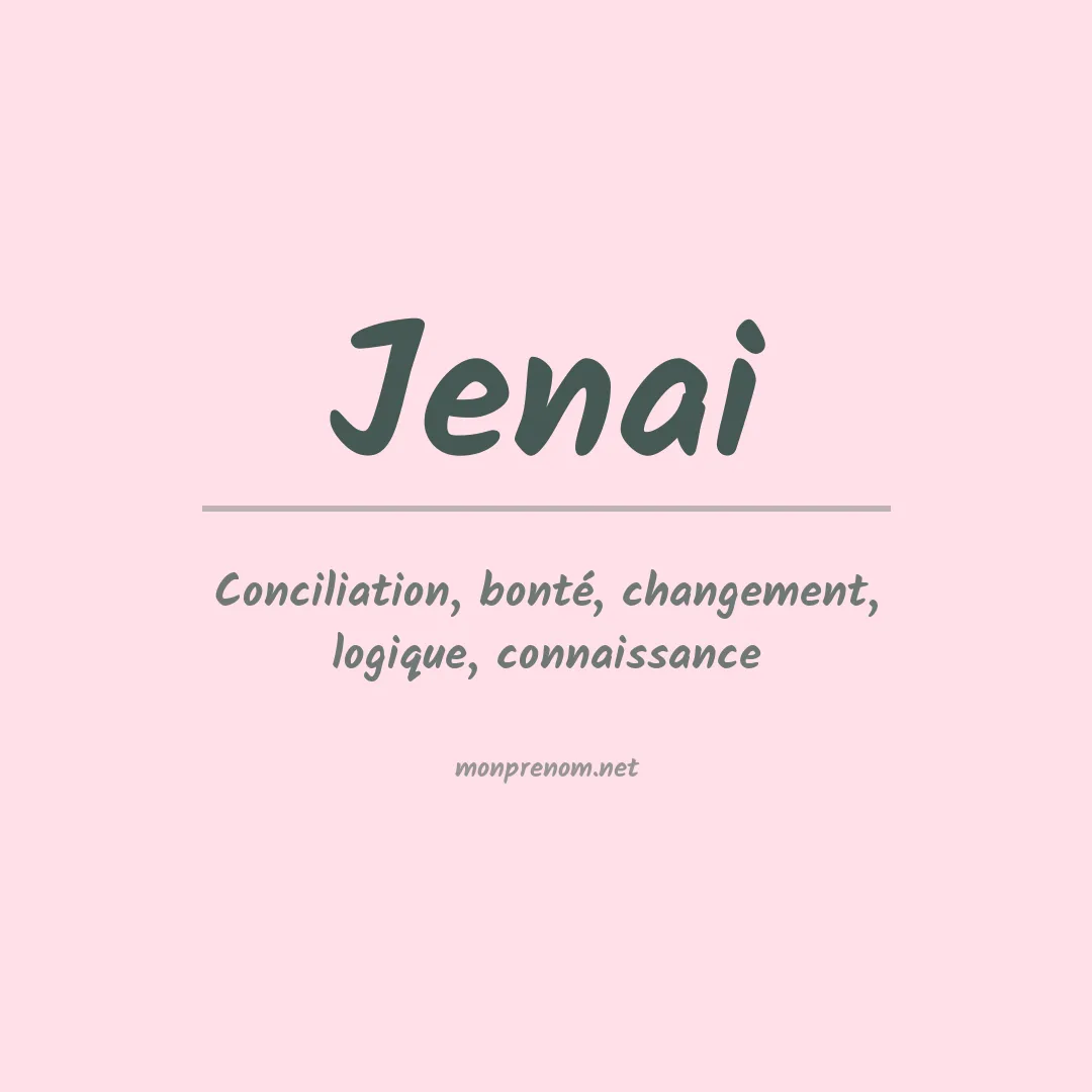 Signification du prénom Jenai