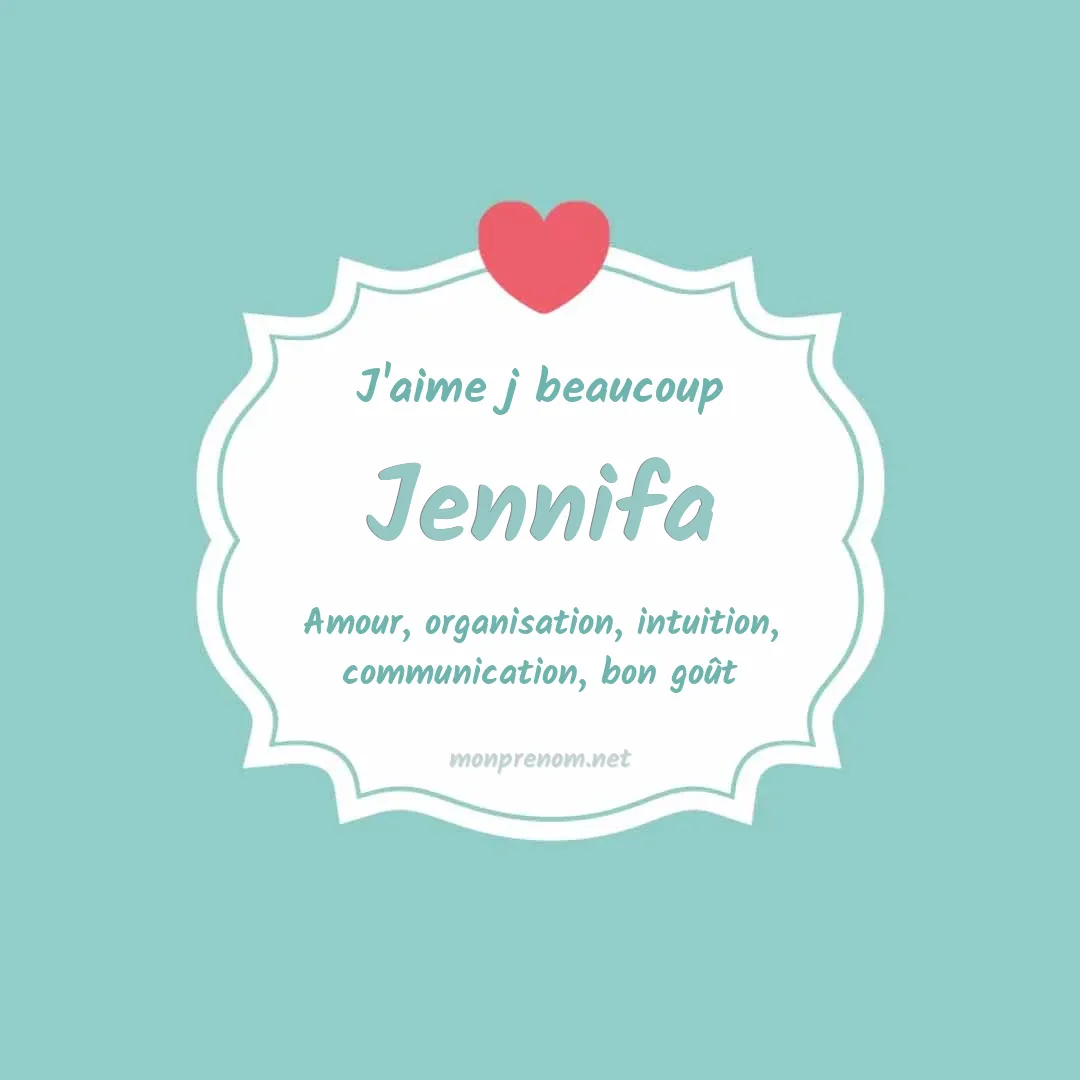 J'aime beaucoup Jennifa
