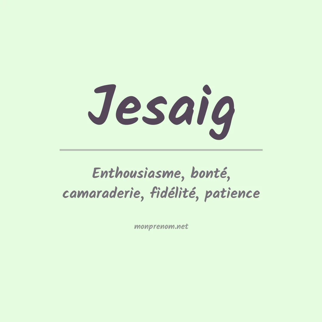 Signification du prénom Jesaig