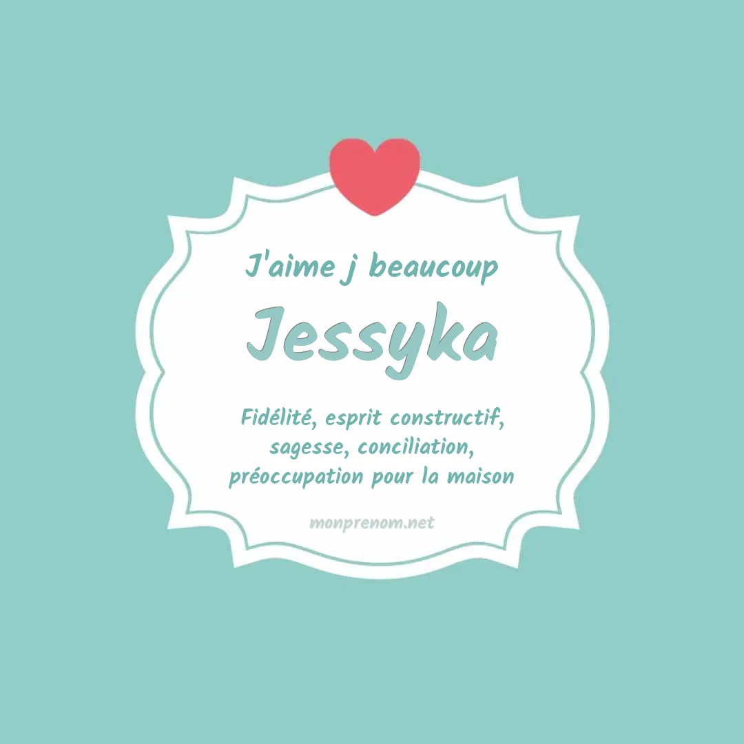 J'aime beaucoup Jessyka