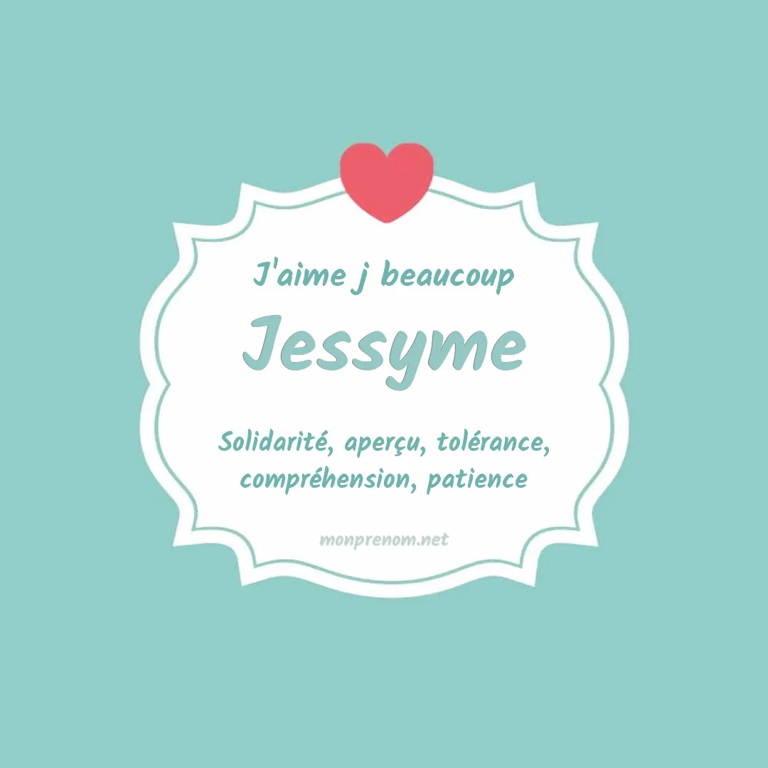 J'aime beaucoup Jessyme