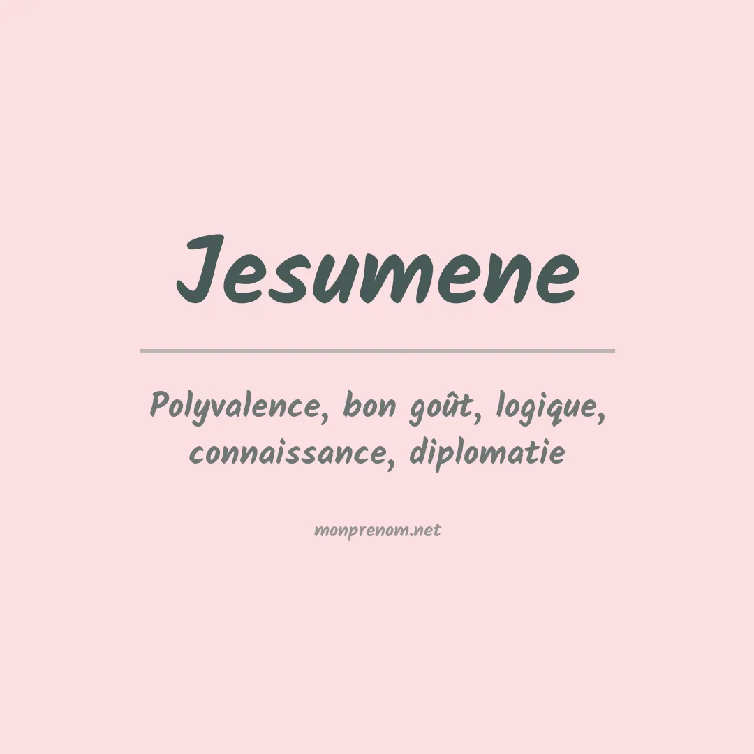 Signification du prénom Jesumene