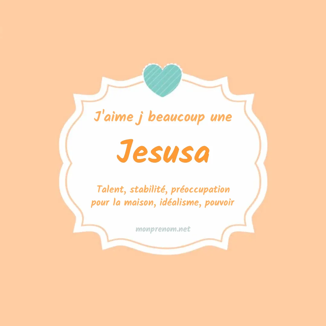 J'aime beaucoup Jesusa