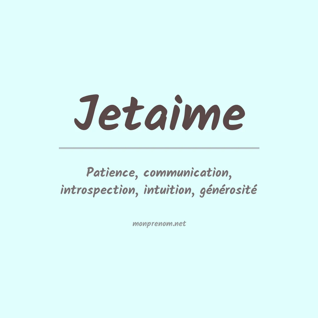 Signification du prénom Jetaime
