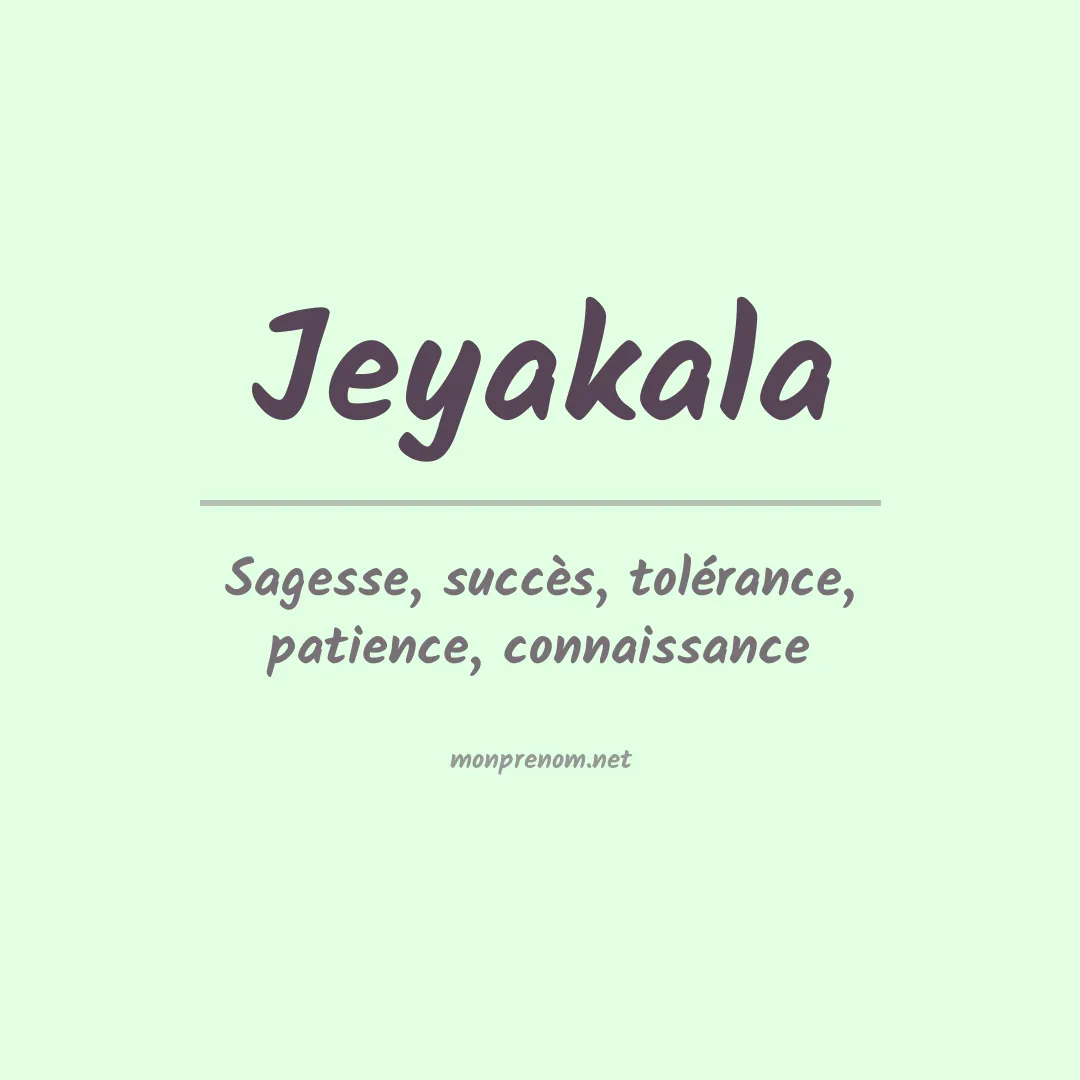Signification du prénom Jeyakala
