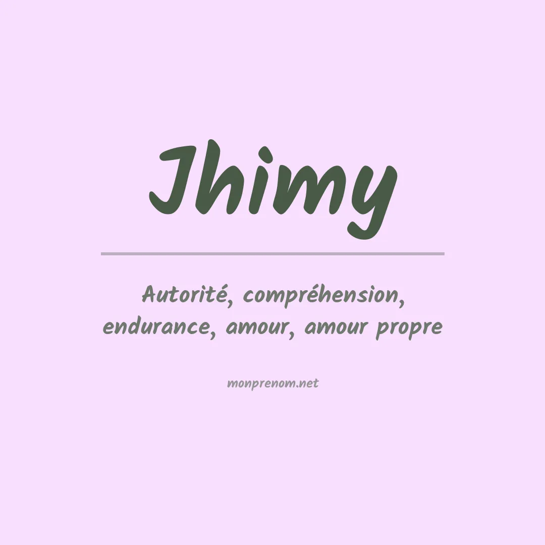 Signification du prénom Jhimy