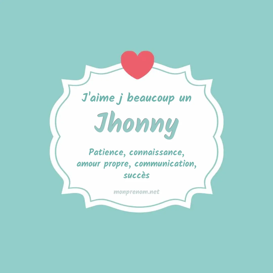 J'aime beaucoup Jhonny