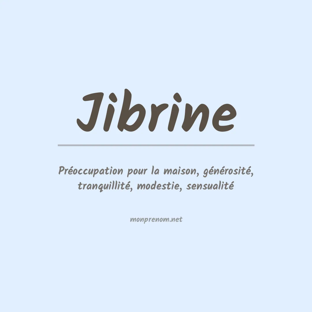 Signification du prénom Jibrine
