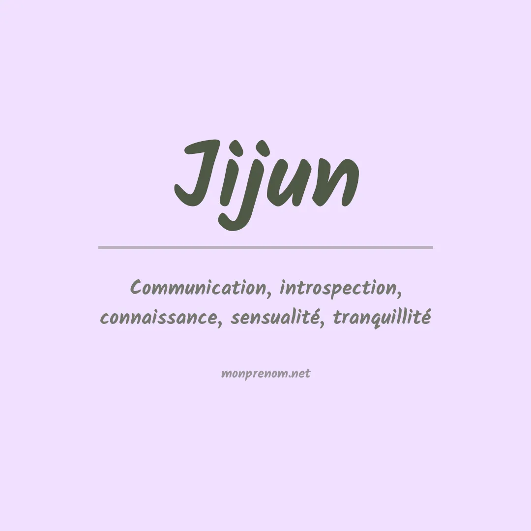 Signification du prénom Jijun