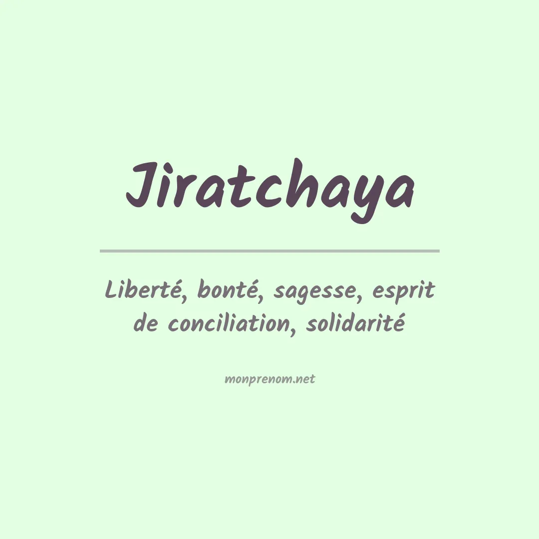 Signification du prénom Jiratchaya