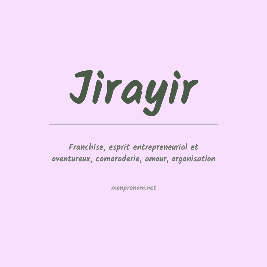 Signification du prénom Jirayir