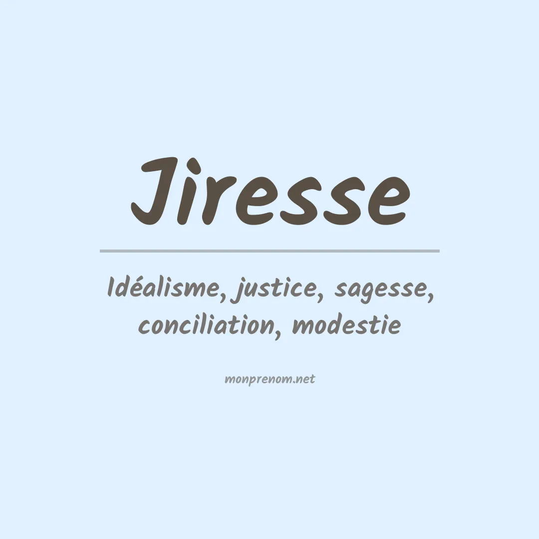 Signification du prénom Jiresse
