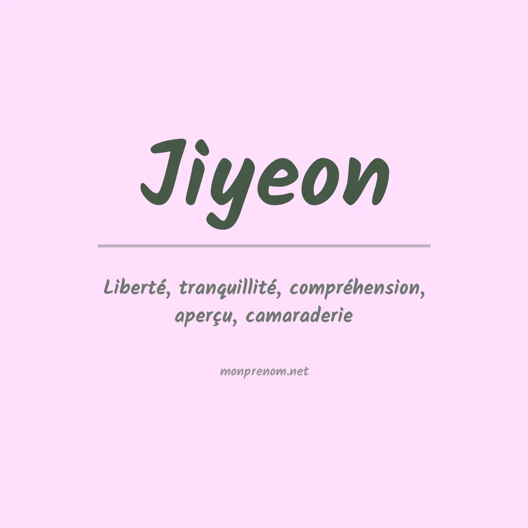 Signification du prénom Jiyeon
