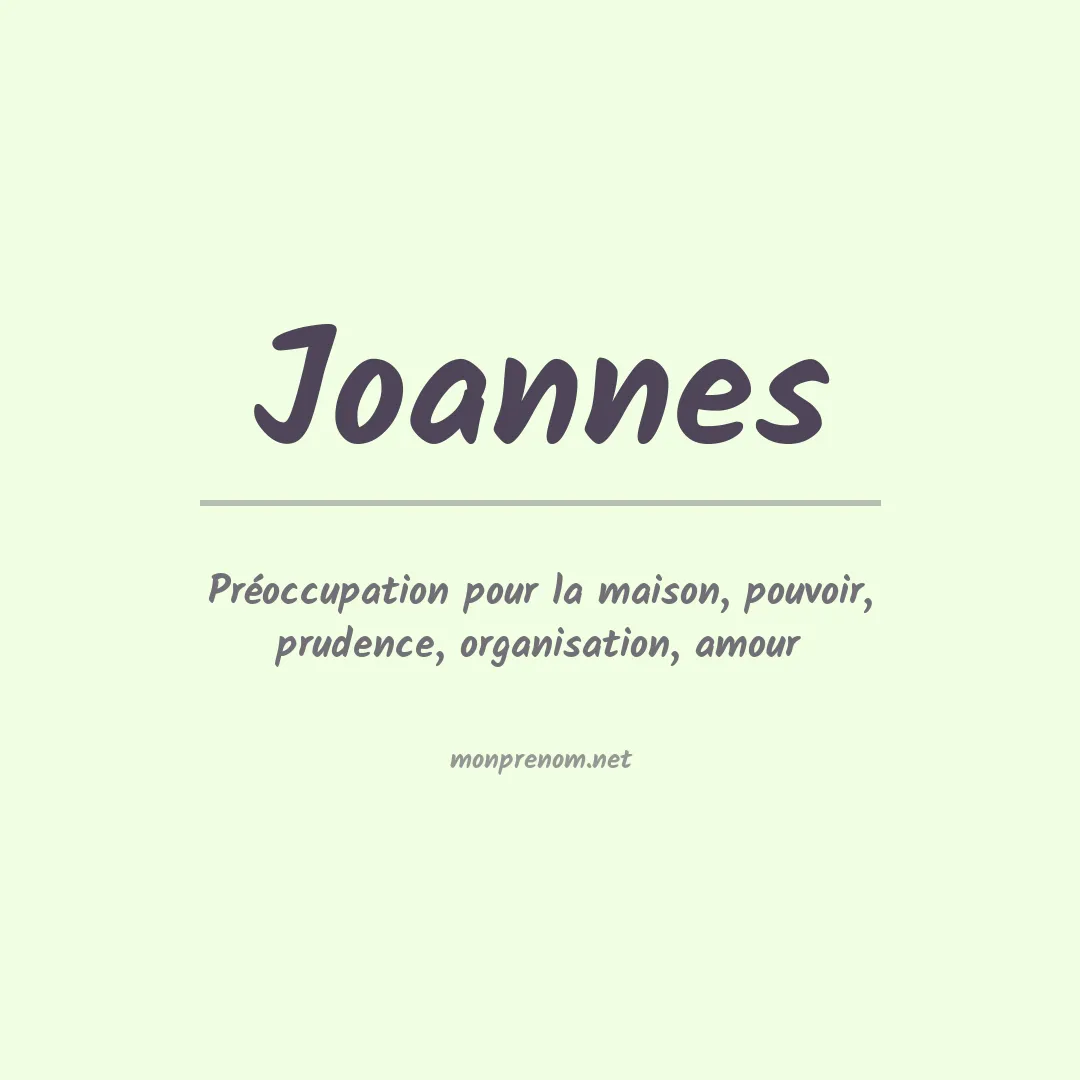 Signification du prénom Joannes
