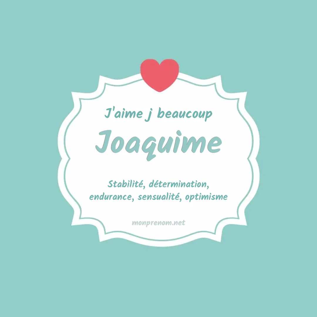 J'aime beaucoup Joaquime