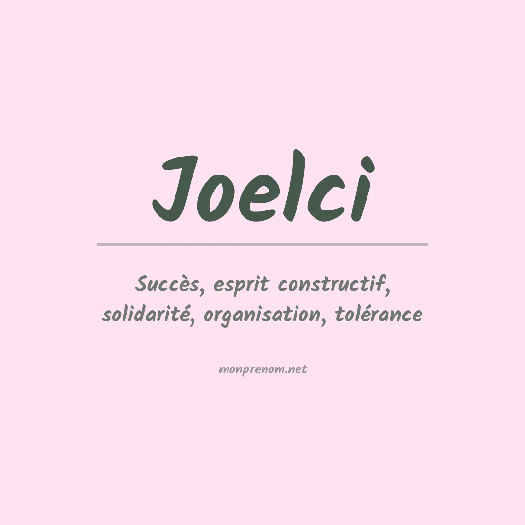 Signification du prénom Joelci