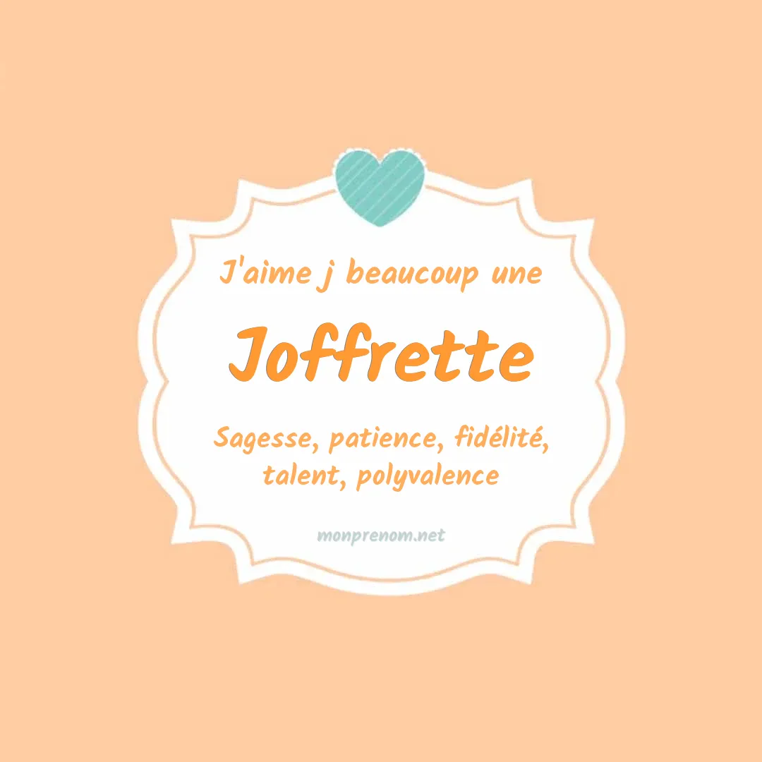J'aime beaucoup Joffrette