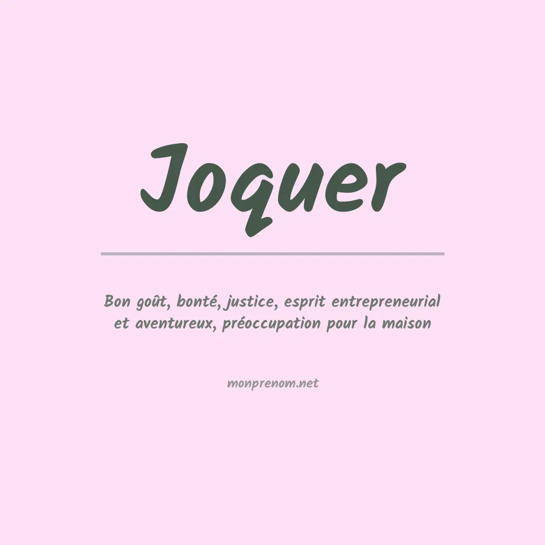 Signification du prénom Joquer