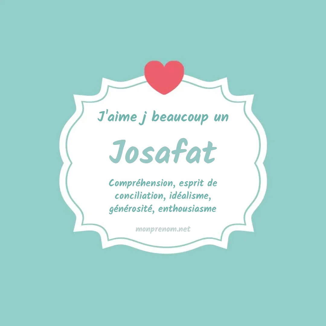 J'aime beaucoup Josafat