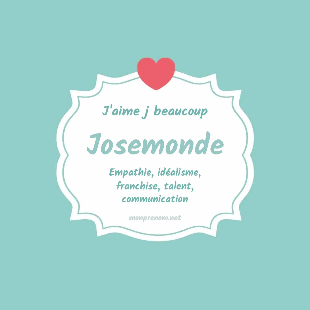 J'aime beaucoup Josemonde