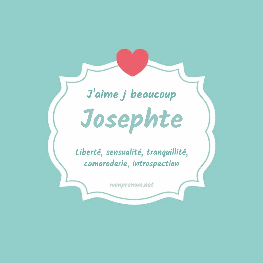 J'aime beaucoup Josephte