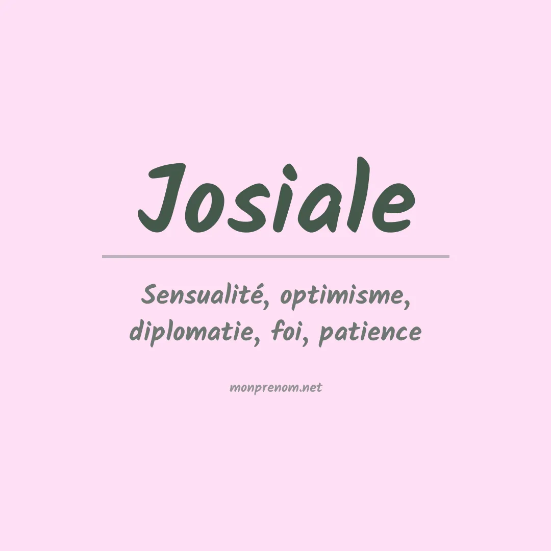 Signification du prénom Josiale