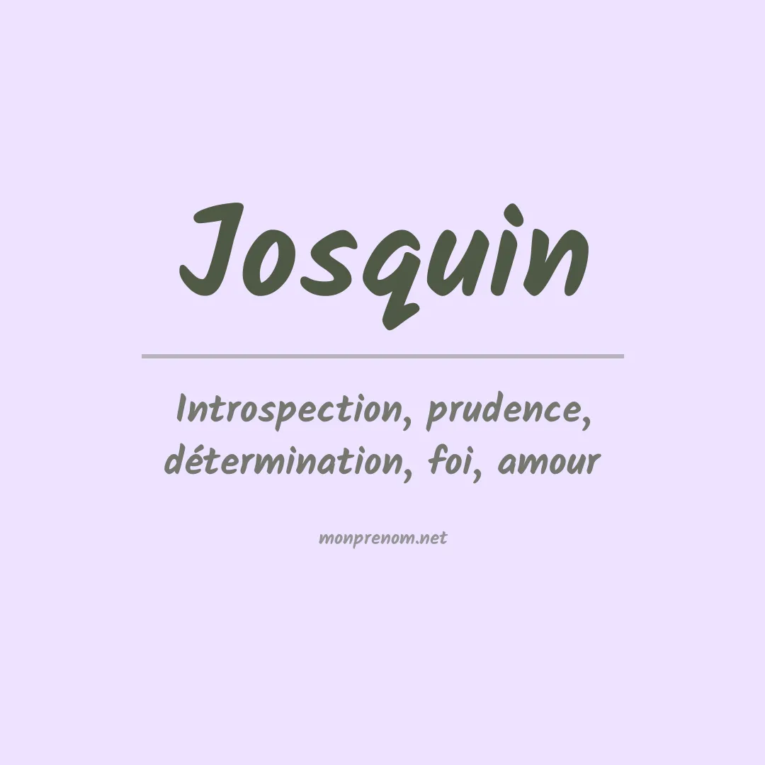 Signification du prénom Josquin