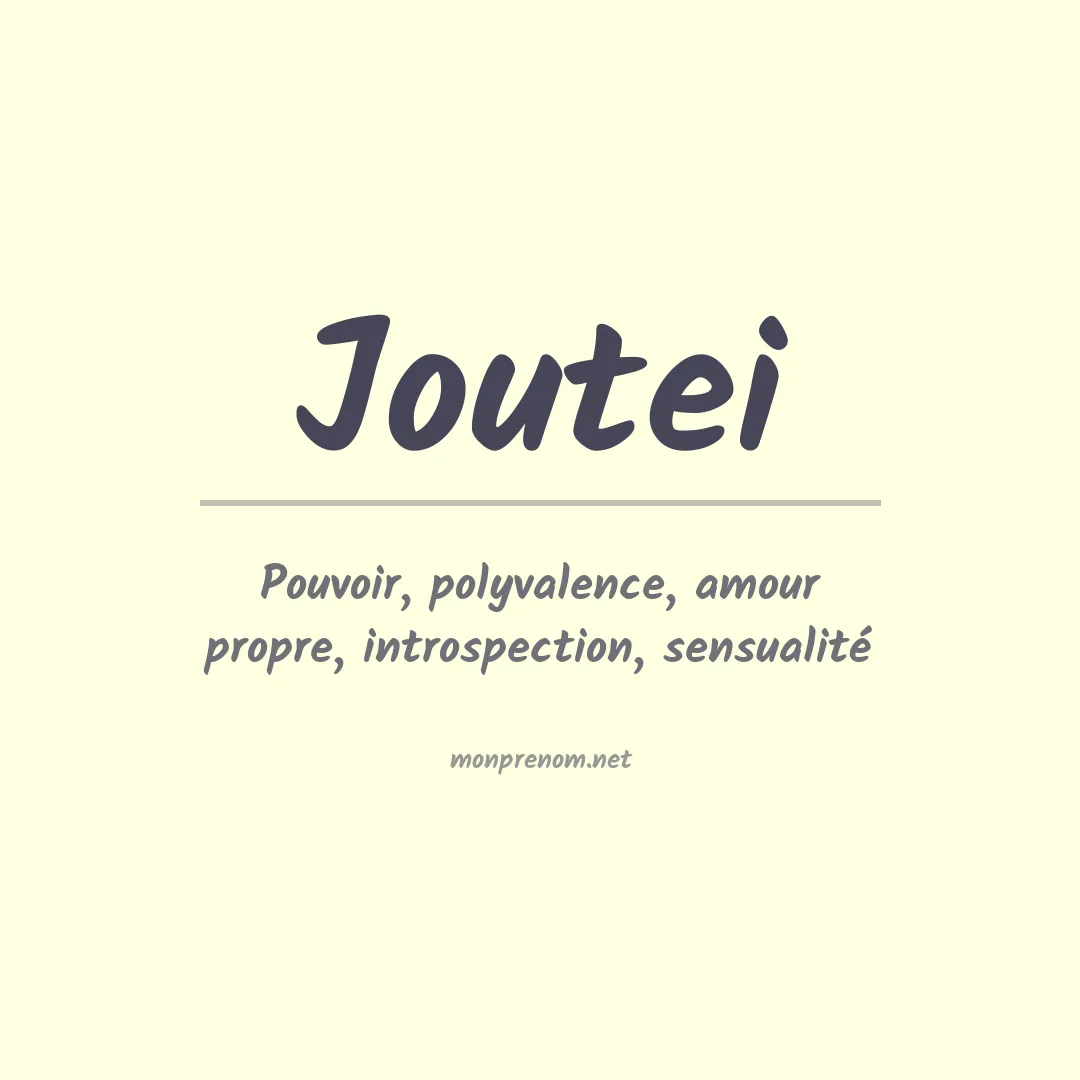 Signification du prénom Joutei