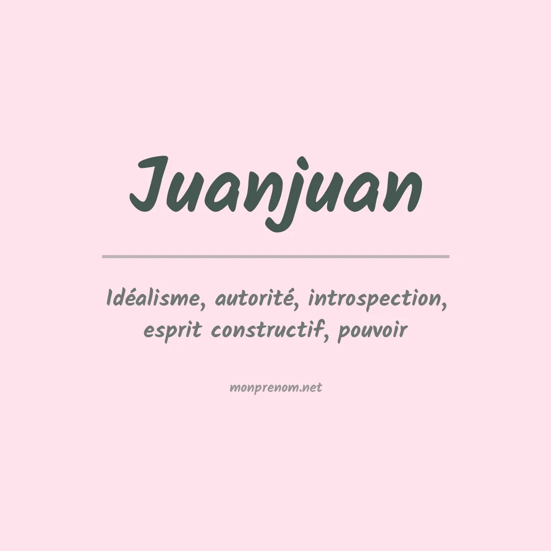 Signification du prénom Juanjuan