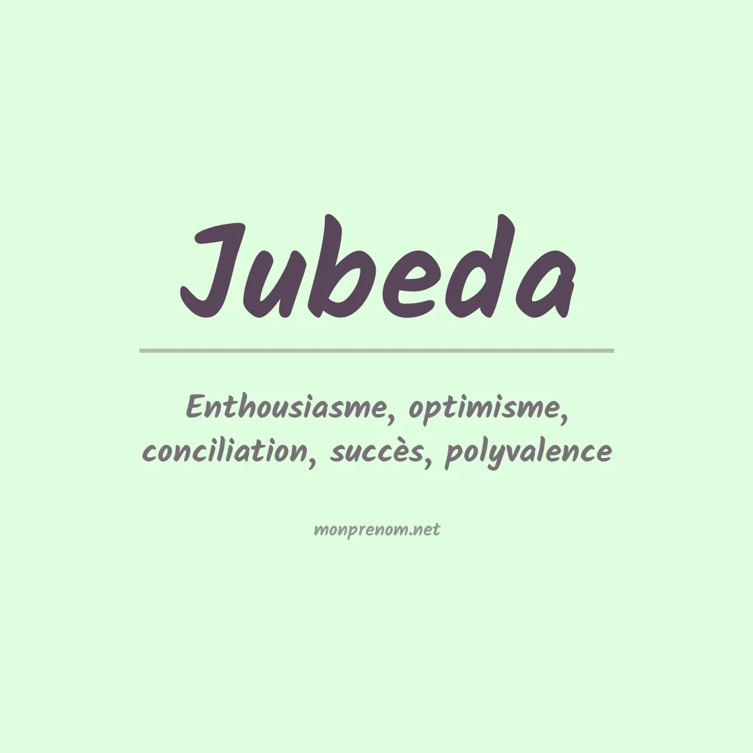 Signification du prénom Jubeda