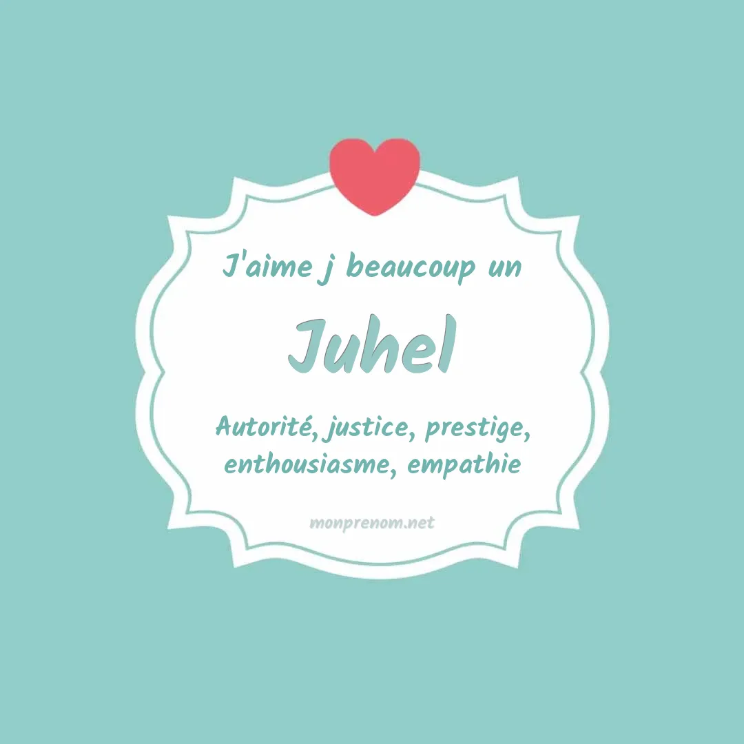 J'aime beaucoup Juhel