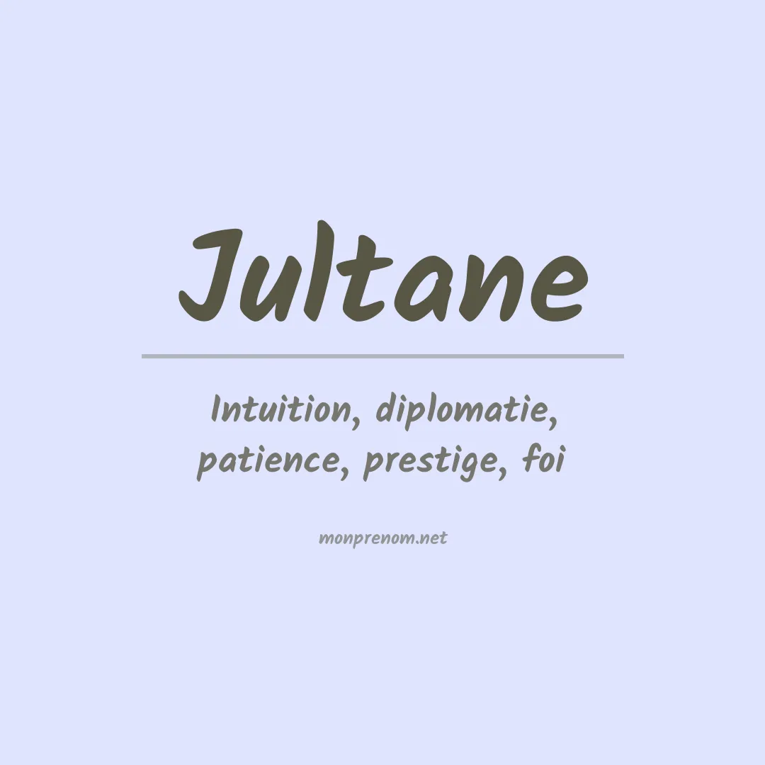 Signification du prénom Jultane