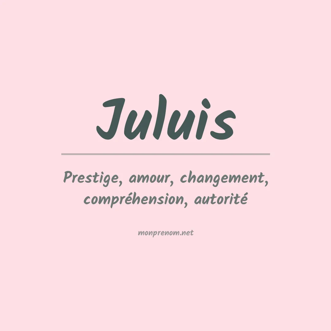 Signification du prénom Juluis