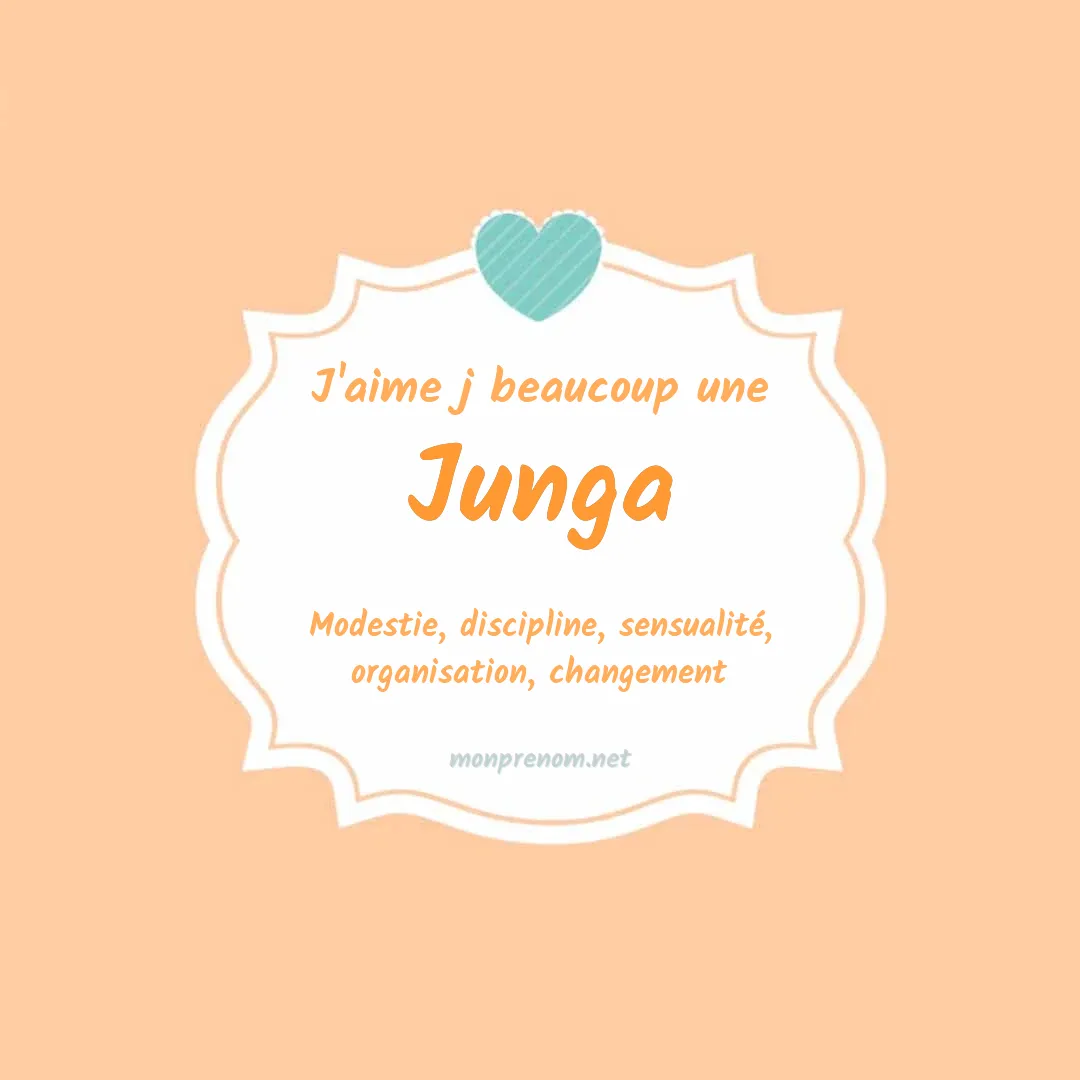 J'aime beaucoup Junga