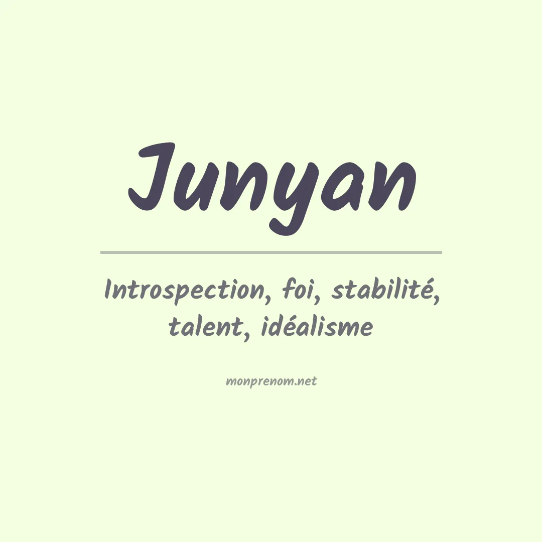 Signification du prénom Junyan