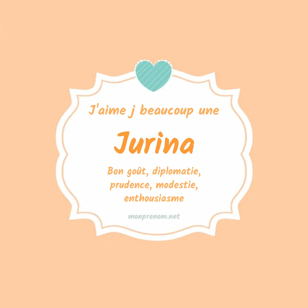 J'aime beaucoup Jurina