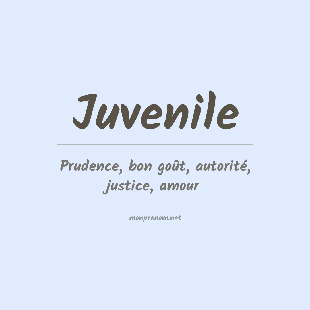 Signification du prénom Juvenile
