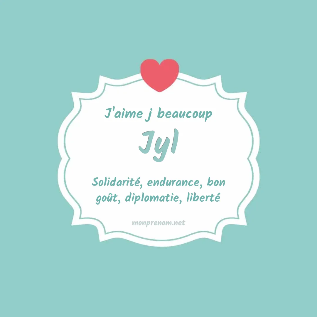 J'aime beaucoup Jyl