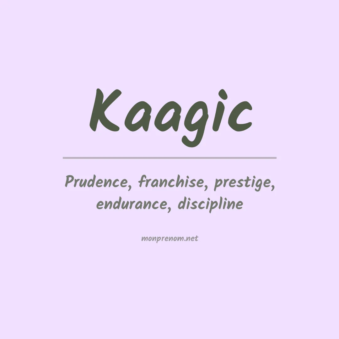 Signification du prénom Kaagic